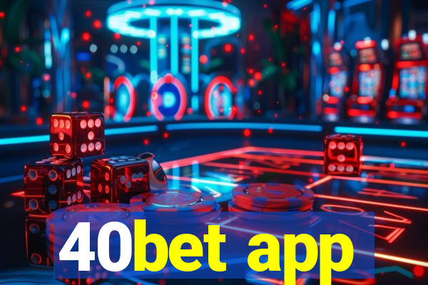 40bet app